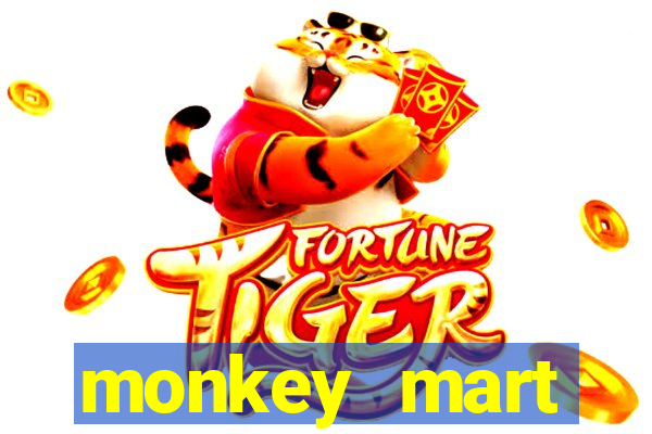 monkey mart dinheiro infinito